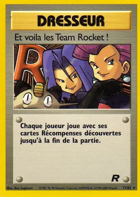 Et voila les Team Rocket 71/82 carte Pokémon